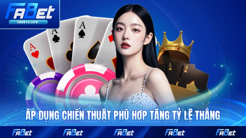 Mẹo Soi Cầu Baccarat - Chiến Thuật Nắm Chắc Thắng Lợi 2026 3 Áp dụng chiến thuật phù hợp tăng tỷ lệ thắng