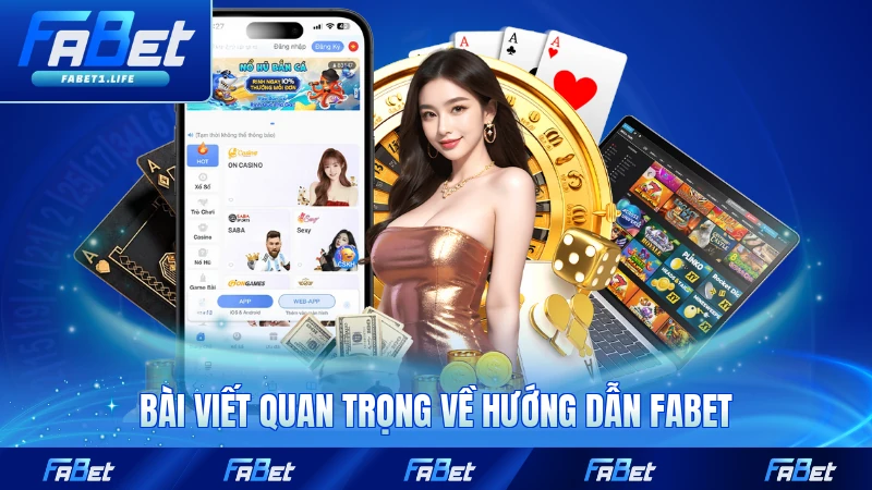 Bài viết quan trọng về hướng dẫn FABET mới nhất