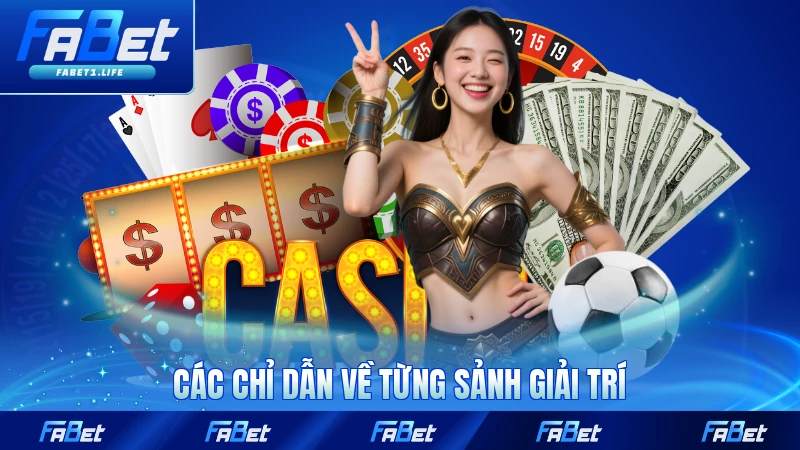 Các chỉ dẫn về từng sảnh giải trí được yêu thích tại FABET