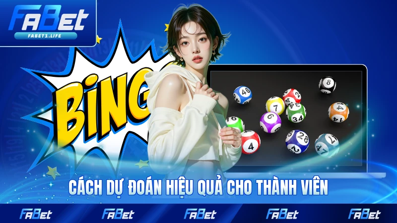 Cách dự đoán hiệu quả cho thành viên FABET