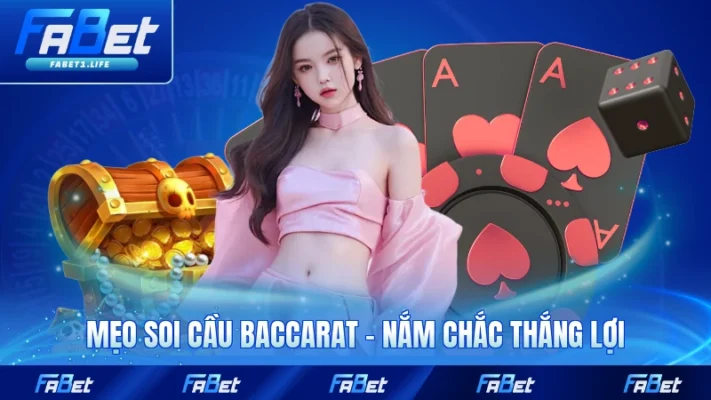 Mẹo Soi Cầu Baccarat - Chiến Thuật Nắm Chắc Thắng Lợi 2026