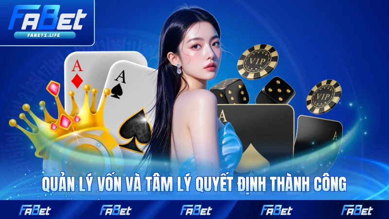 Mẹo Soi Cầu Baccarat - Chiến Thuật Nắm Chắc Thắng Lợi 2026 4 Quản lý vốn và tâm lý quyết định thành công