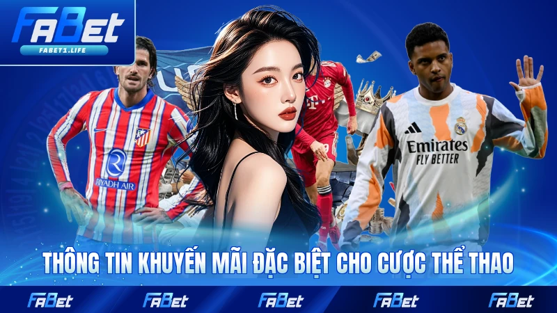 Thể Thao FABET 3 Thông tin khuyến mãi đặc biệt cho cược thể thao tại FABET