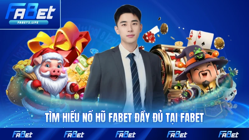 Nổ Hũ FABET 1 Tìm hiểu nổ hũ FABET đầy đủ tại FABET